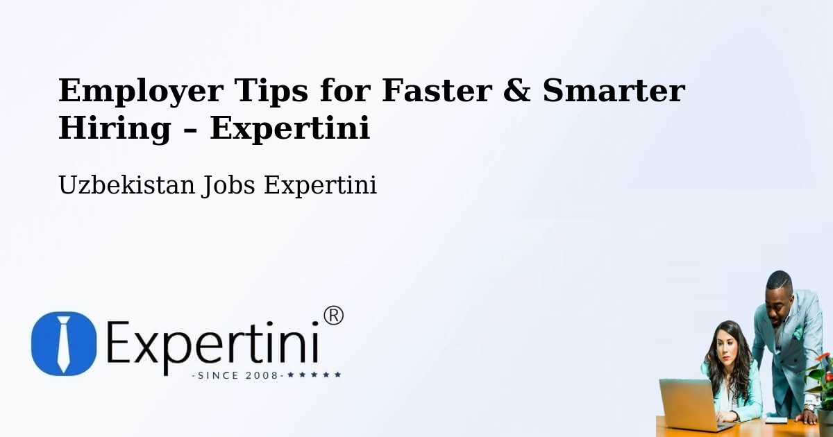 Employer Tips for Hiring & Recruitment – Juma - Juma, Uzbekistan Jobs Expertini