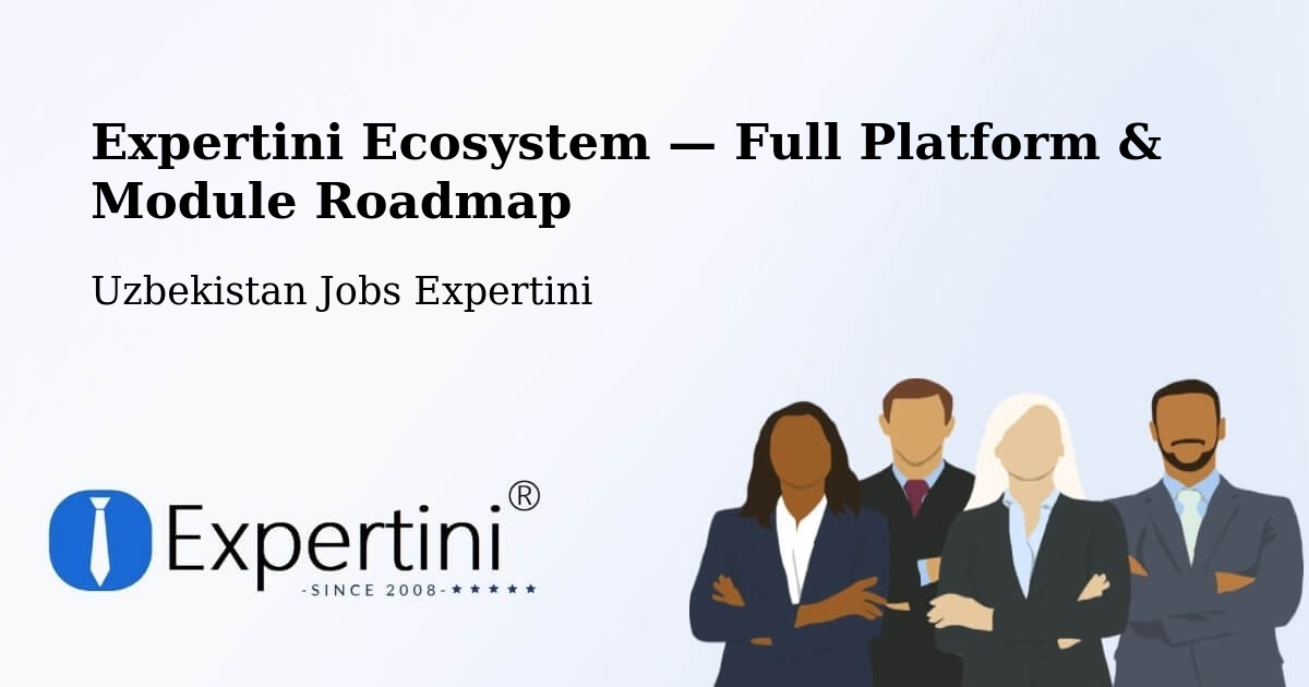 Expertini Ecosystem — Full Platform & Module Roadmap – Juma