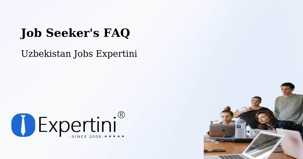 Job Seeker FAQ – Juma - Uzbekistan Jobs Expertini
