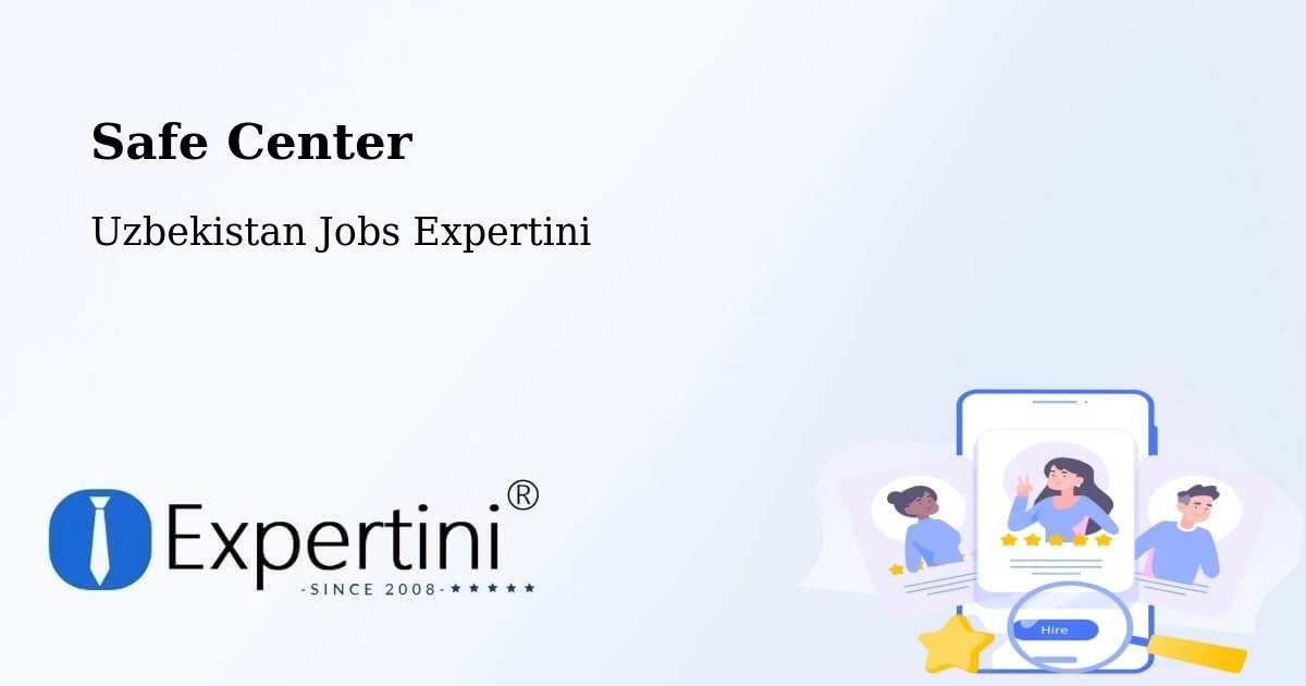 Safety Center – Juma - Uzbekistan Jobs Expertini